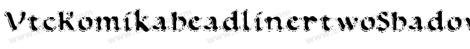 VtcKomikaheadlinertwoShadow-YAXL字体转换