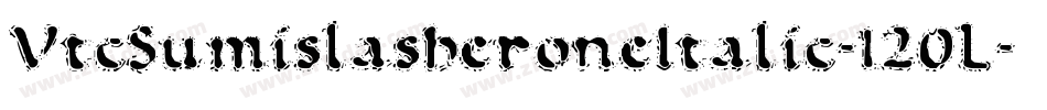 VtcSumislasheroneItalic-120L字体转换