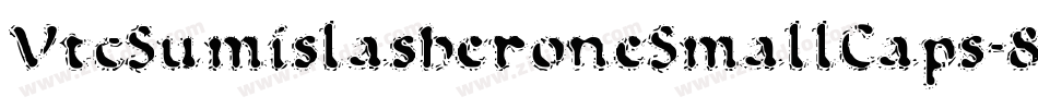 VtcSumislasheroneSmallCaps-843D字体转换