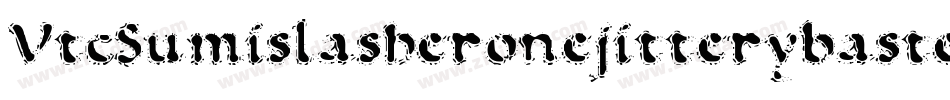 VtcSumislasheronejitterybasterd-Rq7M字体转换