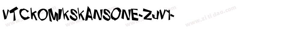 VtcKomikskansOne-zJv1字体转换 VtcKomikskansOne-zJv1字体转换