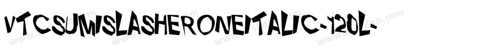 VtcSumislasheroneItalic-120L字体转换