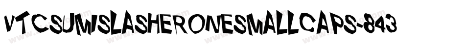 VtcSumislasheroneSmallCaps-843D字体转换