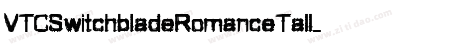 VTCSwitchbladeRomanceTall字体转换