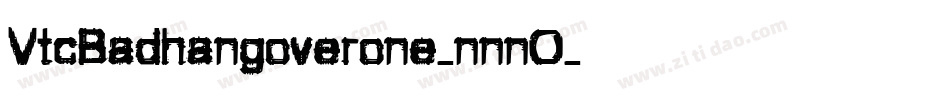 VtcBadhangoverone-nnnO字体转换