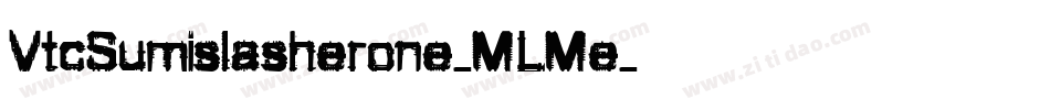 VtcSumislasherone-MLMe字体转换 VtcSumislasherone-MLMe字体转换