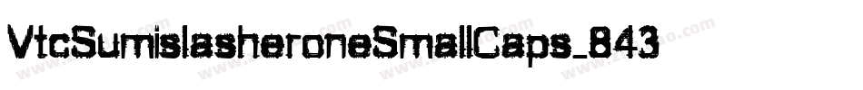 VtcSumislasheroneSmallCaps-843D字体转换