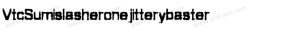 VtcSumislasheronejitterybasterd-Rq7M字体转换