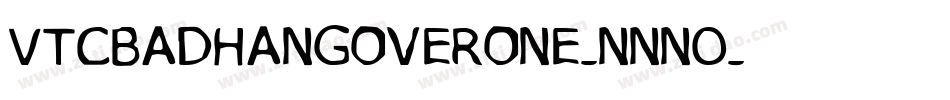 VtcBadhangoverone-nnnO字体转换