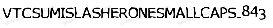 VtcSumislasheroneSmallCaps-843D字体转换