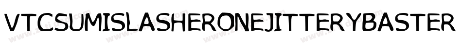 VtcSumislasheronejitterybasterd-Rq7M字体转换