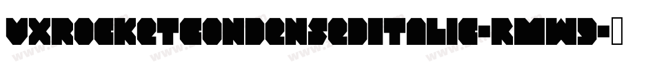 VxRocketCondensedItalic-rMw9字体转换