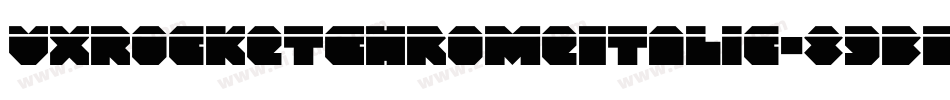 VxRocketChromeItalic-89BB字体转换