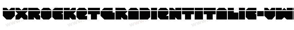 VxRocketGradientItalic-vwPD字体转换