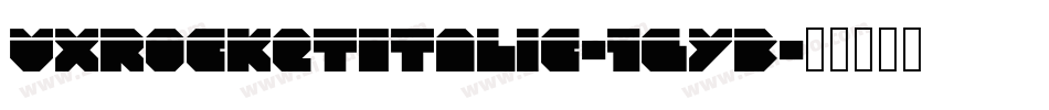 VxRocketItalic-1gyB字体转换