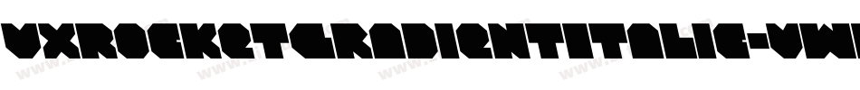 VxRocketGradientItalic-vwPD字体转换