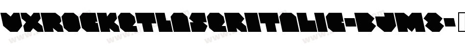 VxRocketLaserItalic-BJm8字体转换