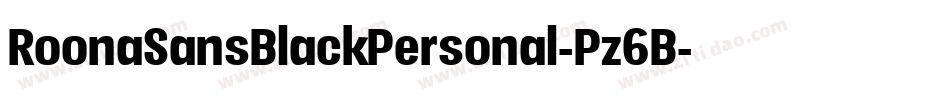 RoonaSansBlackPersonal-Pz6B字体转换 RoonaSansBlackPersonal-Pz6B字体转换