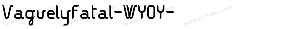 VaguelyFatal-WYOY字体转换