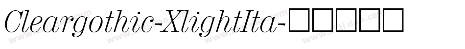 Cleargothic-XlightIta字体转换
