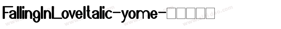 FallingInLoveItalic-yome字体转换