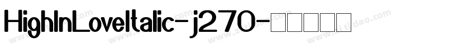 HighInLoveItalic-j27O字体转换
