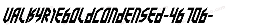 ValkyrieBoldCondensed-4B70B字体转换 ValkyrieBoldCondensed-4B70B字体转换