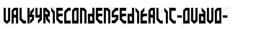 ValkyrieCondensedItalic-OVAvO字体转换