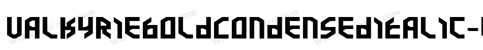 ValkyrieBoldCondensedItalic-0WOXv字体转换