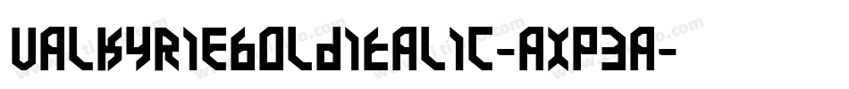 ValkyrieBoldItalic-axp3a字体转换 ValkyrieBoldItalic-axp3a字体转换
