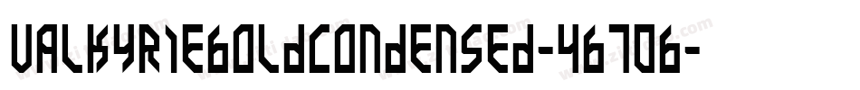 ValkyrieBoldCondensed-4B70B字体转换 ValkyrieBoldCondensed-4B70B字体转换