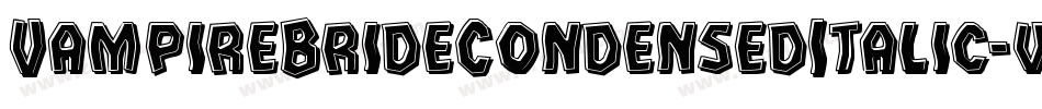 VampireBrideCondensedItalic-v4z7字体转换 VampireBrideCondensedItalic-v4z7字体转换