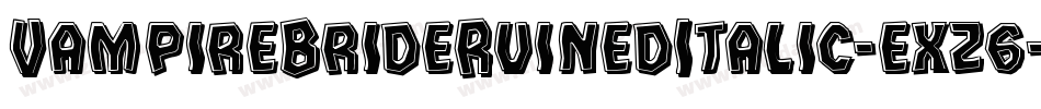 VampireBrideRuinedItalic-exz6字体转换
