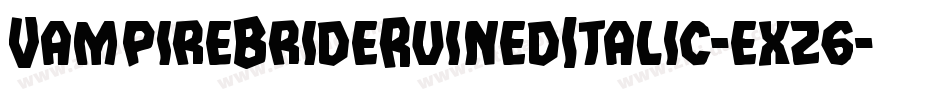 VampireBrideRuinedItalic-exz6字体转换