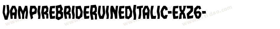 VampireBrideRuinedItalic-exz6字体转换