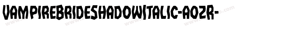 VampireBrideShadowItalic-a0zR字体转换