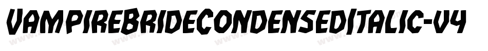 VampireBrideCondensedItalic-v4z7字体转换 VampireBrideCondensedItalic-v4z7字体转换
