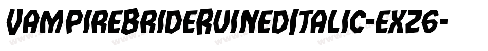 VampireBrideRuinedItalic-exz6字体转换