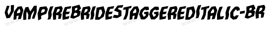 VampireBrideStaggeredItalic-BR83字体转换