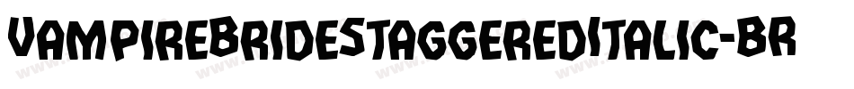 VampireBrideStaggeredItalic-BR83字体转换