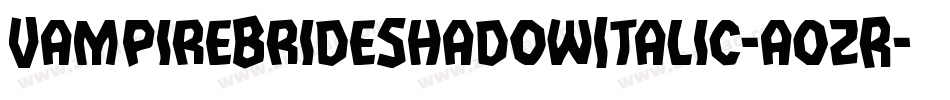 VampireBrideShadowItalic-a0zR字体转换