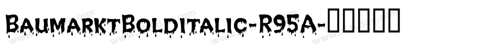 BaumarktBolditalic-R95A字体转换