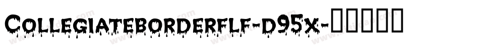 Collegiateborderflf-d95x字体转换