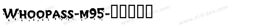 Whoopass-m95字体转换