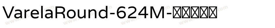 VarelaRound-624M字体转换