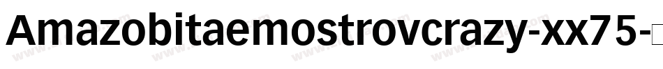 Amazobitaemostrovcrazy-xx75字体转换