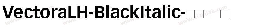 VectoraLH-BlackItalic字体转换