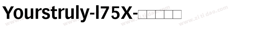 Yourstruly-l75X字体转换