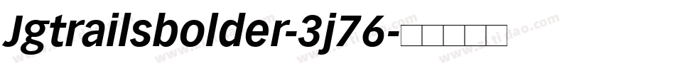 Jgtrailsbolder-3j76字体转换