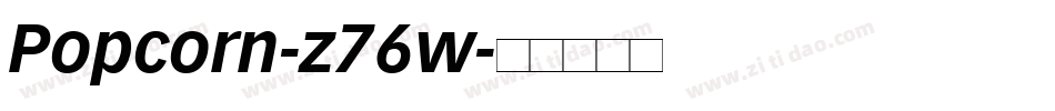 Popcorn-z76w字体转换